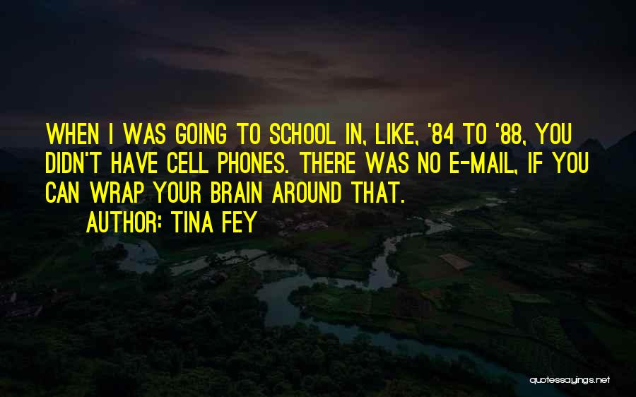 Brain Cell Quotes By Tina Fey