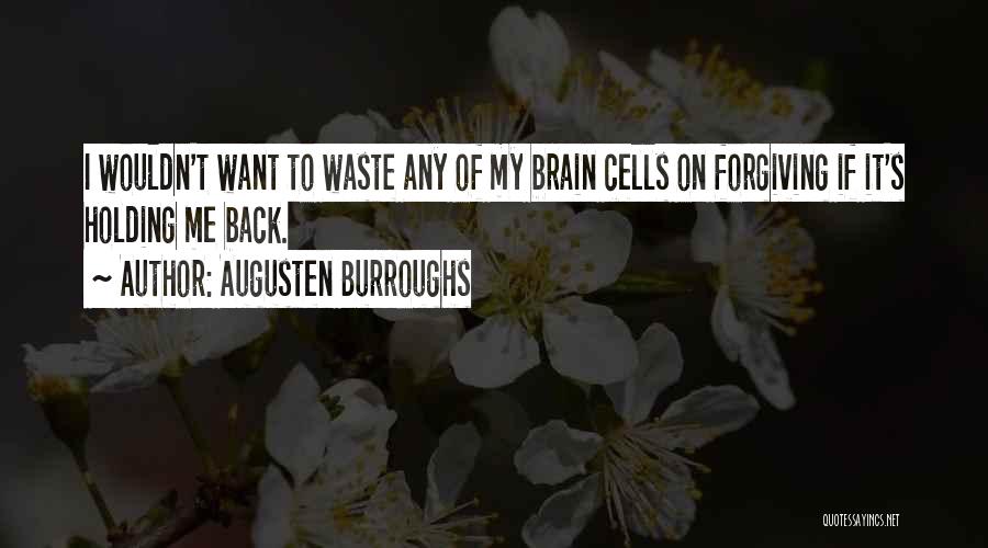 Brain Cells Quotes By Augusten Burroughs