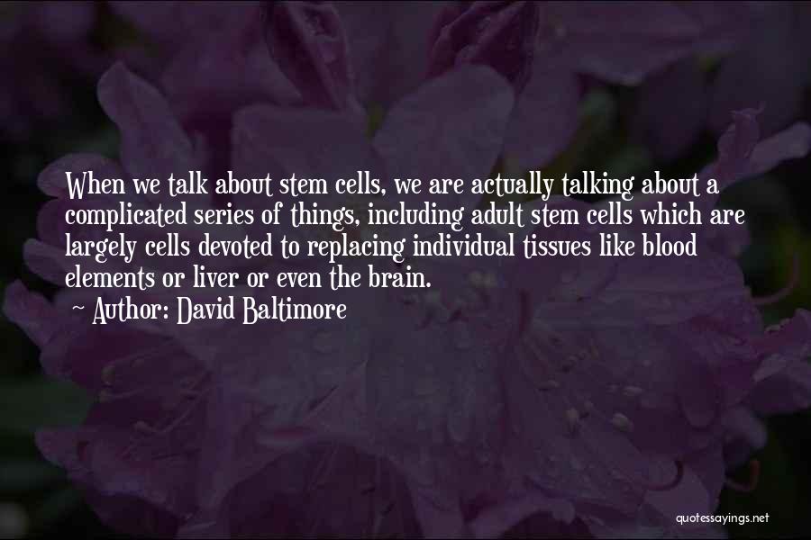 Brain Cells Quotes By David Baltimore