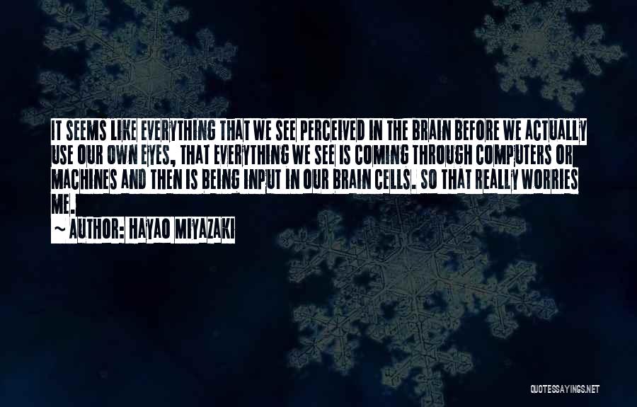 Brain Cells Quotes By Hayao Miyazaki