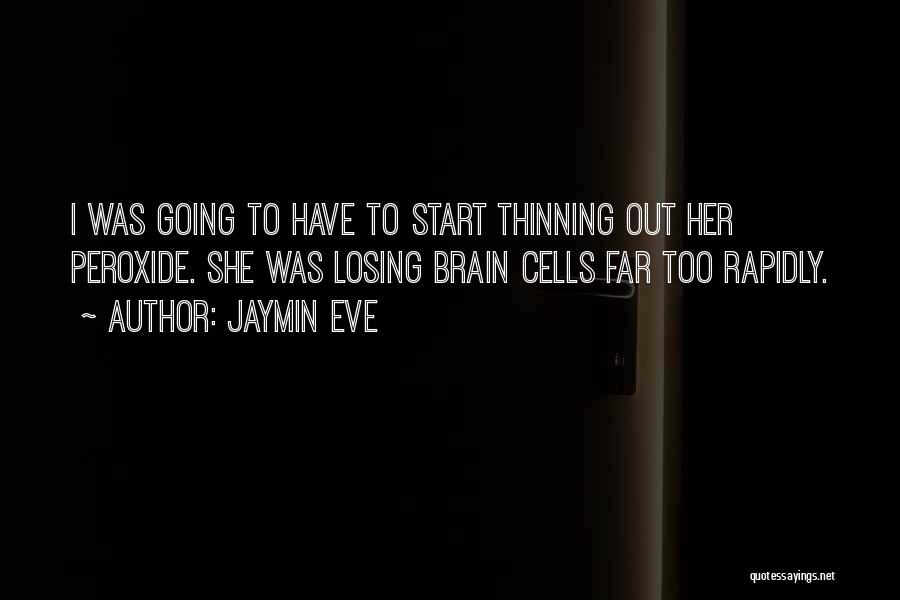 Brain Cells Quotes By Jaymin Eve