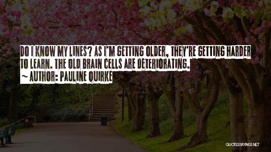 Brain Cells Quotes By Pauline Quirke