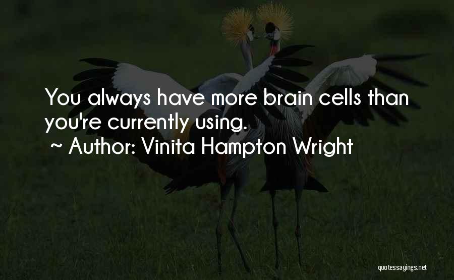 Brain Cells Quotes By Vinita Hampton Wright