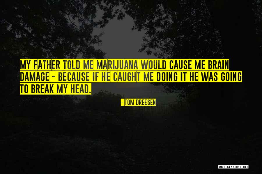 Brain Damage Quotes By Tom Dreesen Brain Damage Quotes By Tom Dreesen