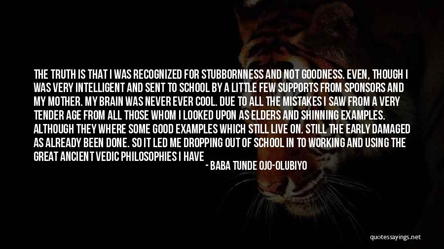 Brain Damaged Quotes By Baba Tunde Ojo-Olubiyo Brain Damaged Quotes By Baba Tunde Ojo-Olubiyo