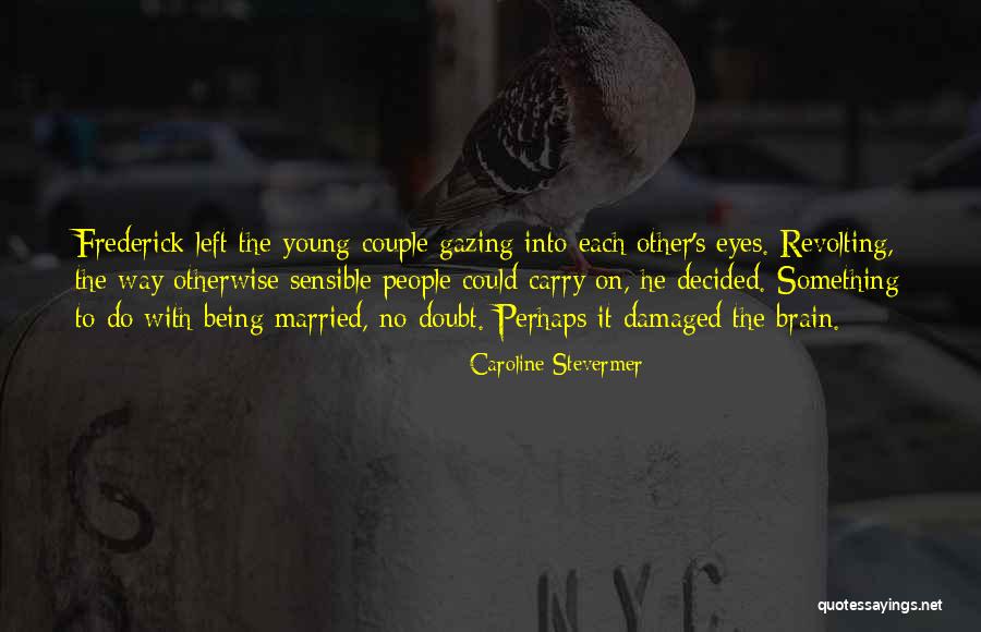 Brain Damaged Quotes By Caroline Stevermer Brain Damaged Quotes By Caroline Stevermer