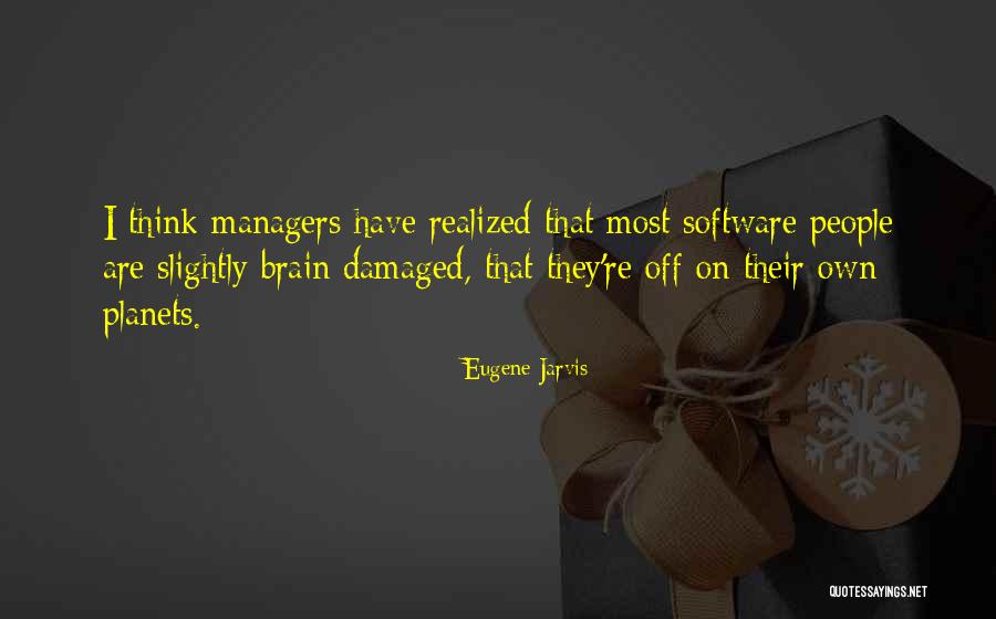 Brain Damaged Quotes By Eugene Jarvis Brain Damaged Quotes By Eugene Jarvis