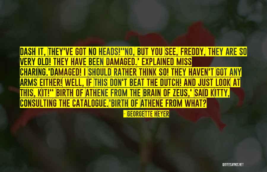 Brain Damaged Quotes By Georgette Heyer Brain Damaged Quotes By Georgette Heyer