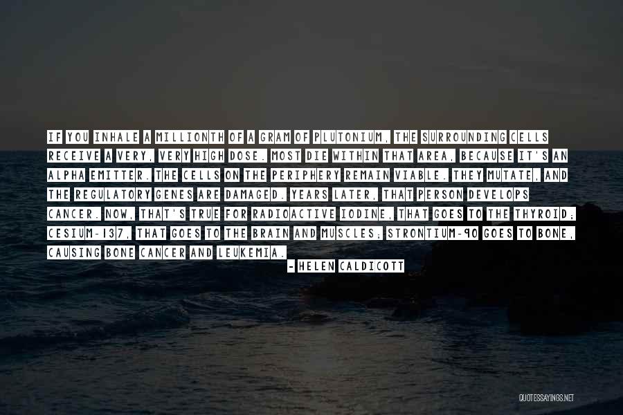 Brain Damaged Quotes By Helen Caldicott Brain Damaged Quotes By Helen Caldicott