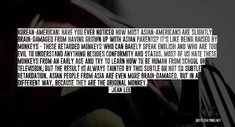 Brain Damaged Quotes By Jean Lee Brain Damaged Quotes By Jean Lee