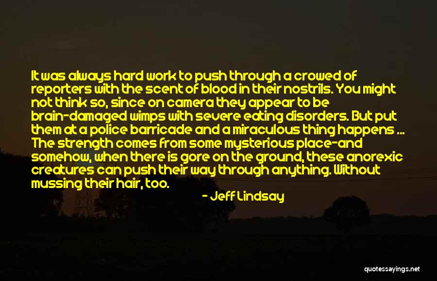 Brain Damaged Quotes By Jeff Lindsay Brain Damaged Quotes By Jeff Lindsay