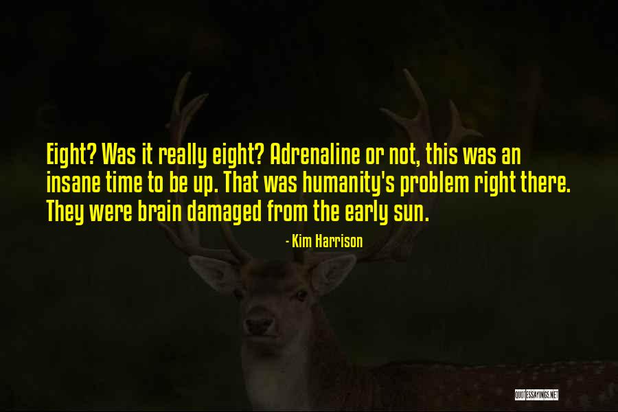 Brain Damaged Quotes By Kim Harrison Brain Damaged Quotes By Kim Harrison