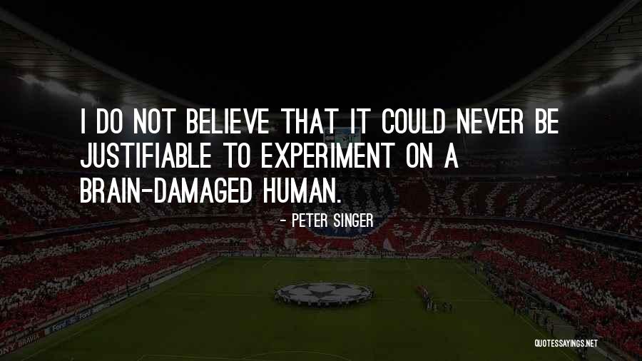 Brain Damaged Quotes By Peter Singer Brain Damaged Quotes By Peter Singer