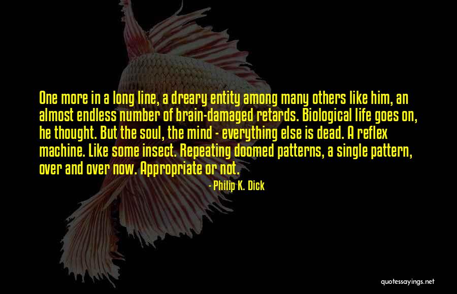 Brain Damaged Quotes By Philip K. Dick Brain Damaged Quotes By Philip K. Dick