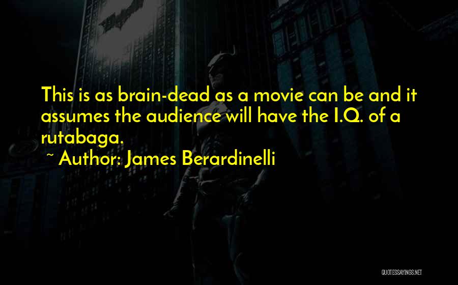 Brain Dead Movie Quotes By James Berardinelli