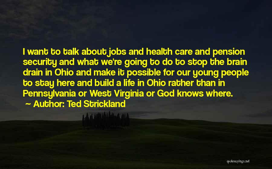 Brain Drain Quotes By Ted Strickland