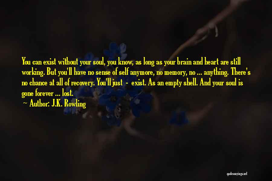 Brain Exist Quotes By J.K. Rowling