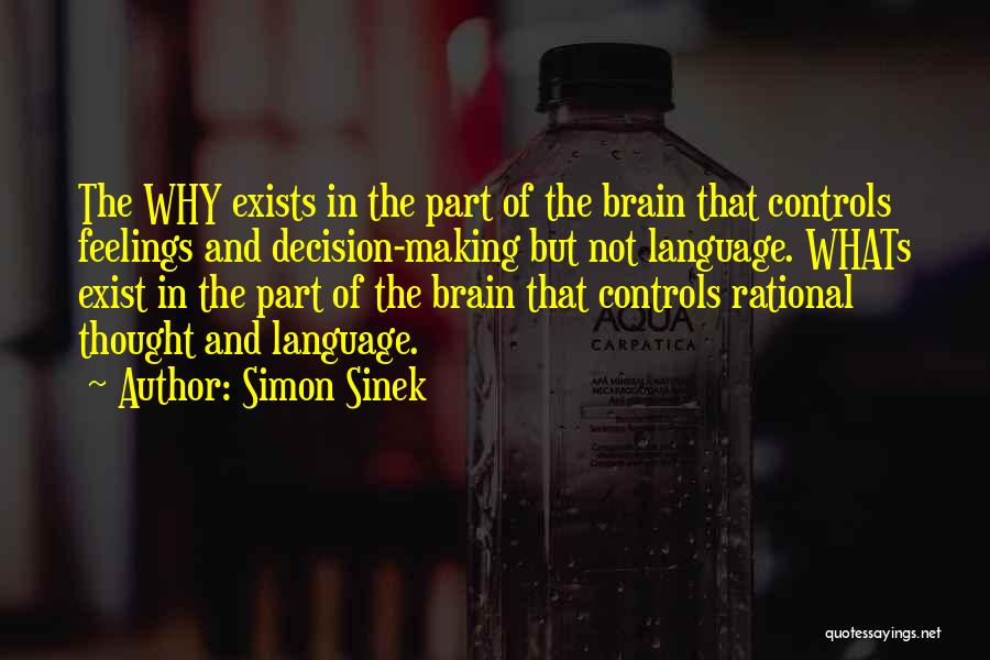 Brain Exist Quotes By Simon Sinek