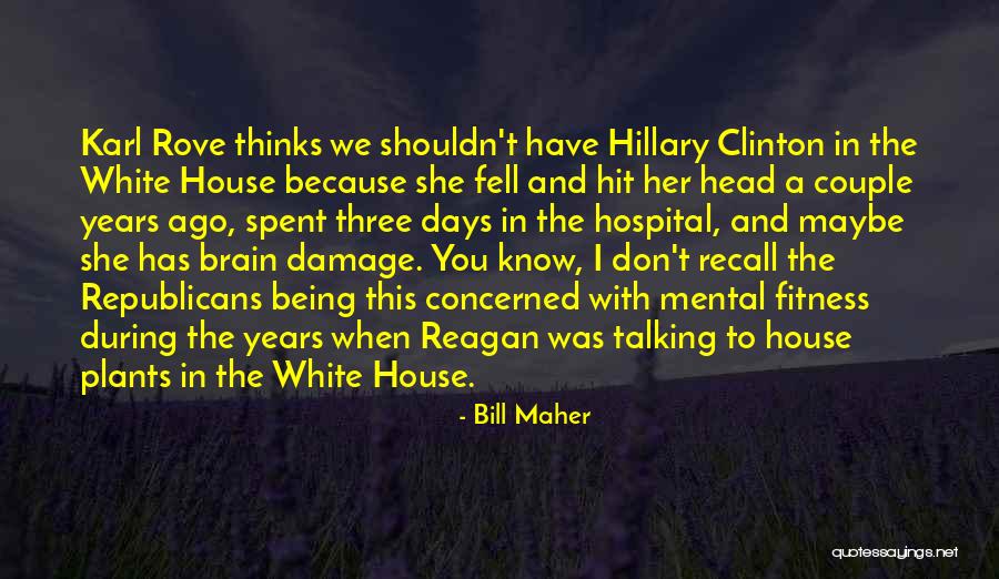 Brain Fitness Quotes By Bill Maher