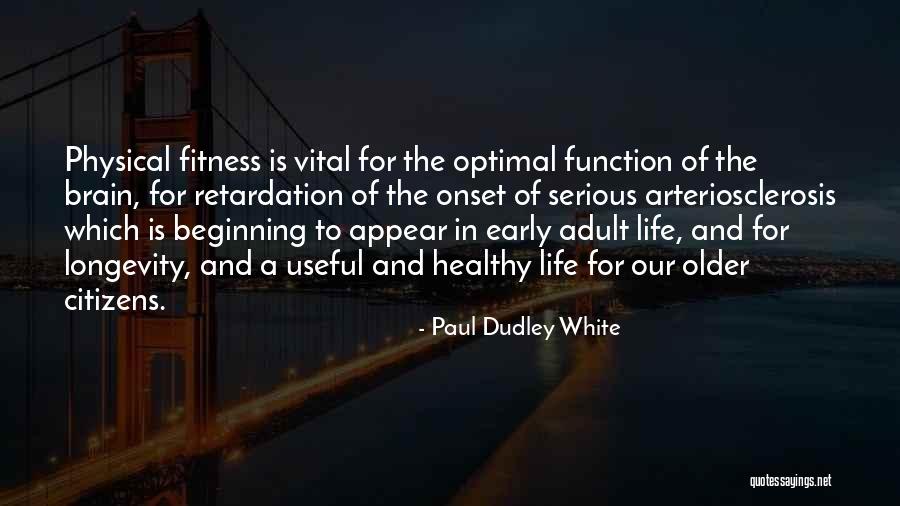 Brain Fitness Quotes By Paul Dudley White