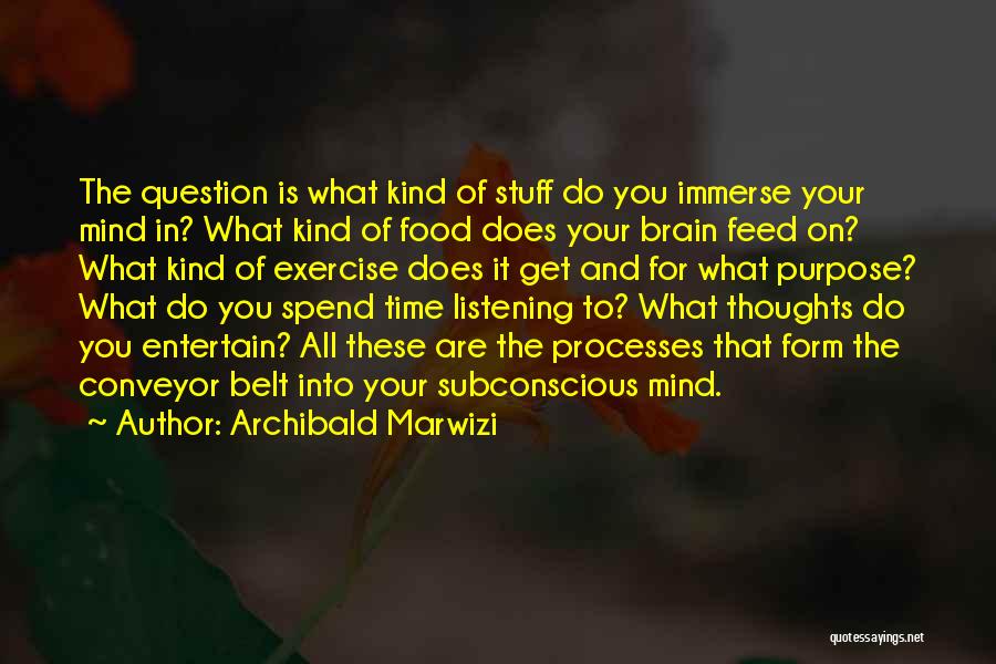 Brain Food Quotes By Archibald Marwizi