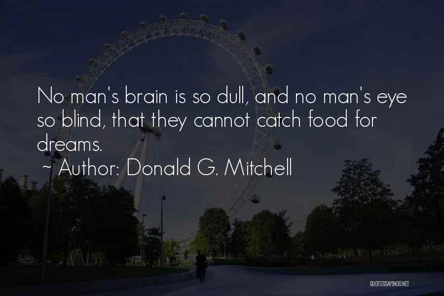 Brain Food Quotes By Donald G. Mitchell