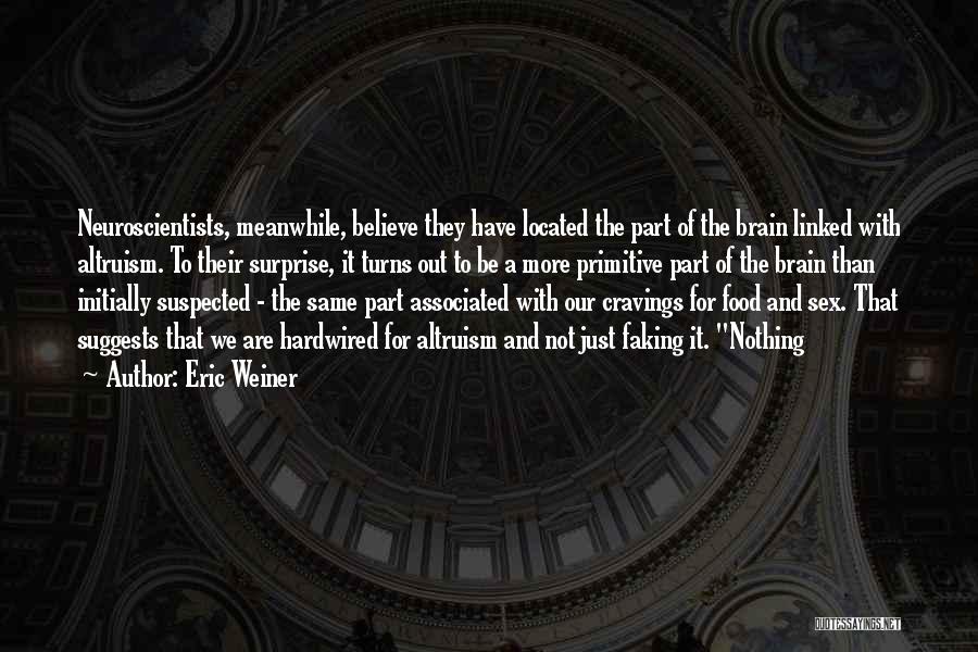 Brain Food Quotes By Eric Weiner