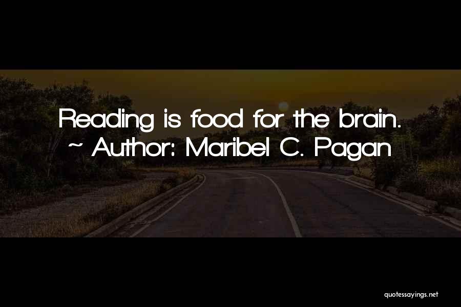 Brain Food Quotes By Maribel C. Pagan
