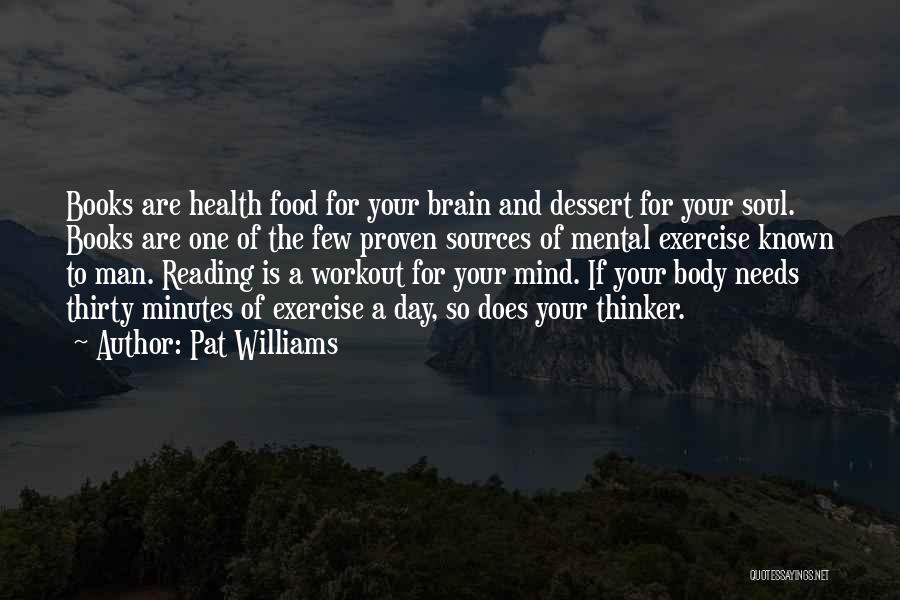 Brain Food Quotes By Pat Williams
