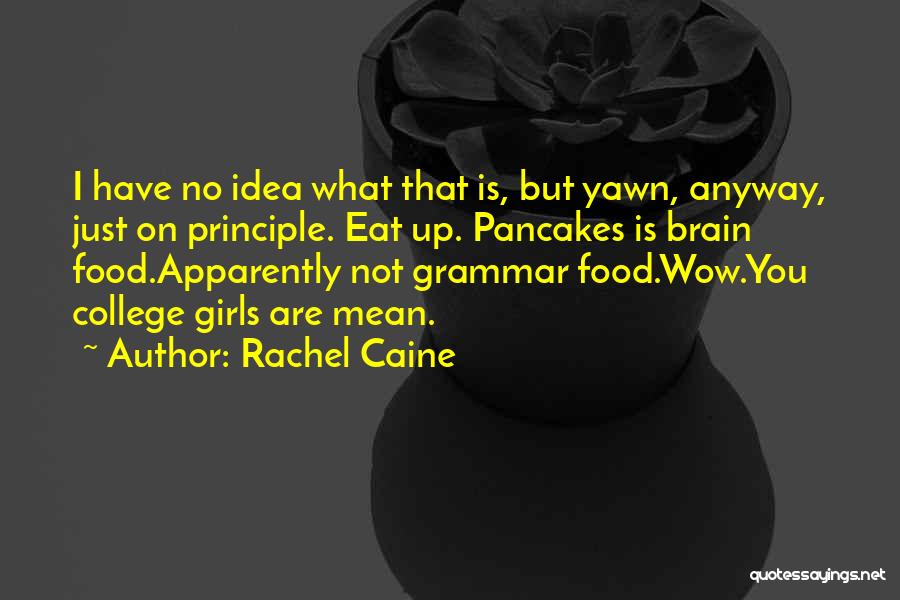 Brain Food Quotes By Rachel Caine