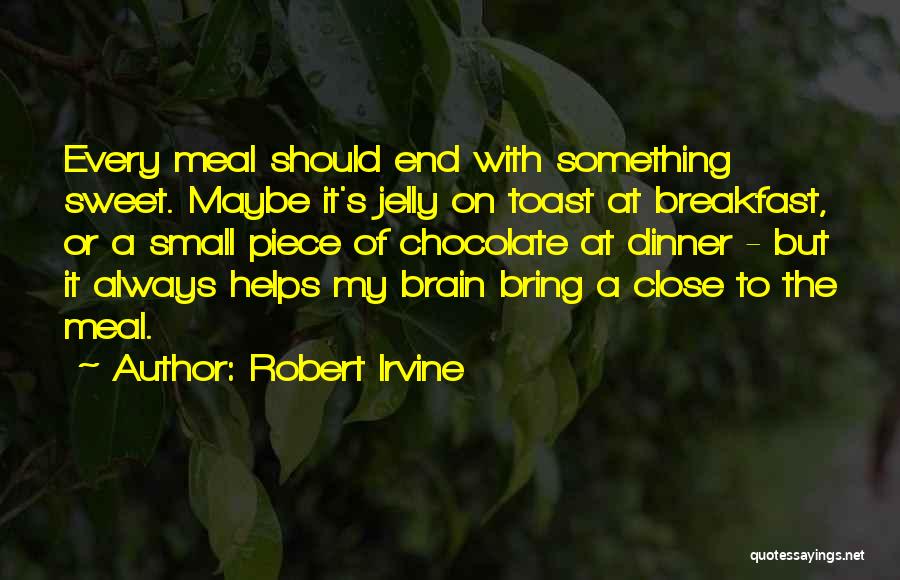 Brain Food Quotes By Robert Irvine