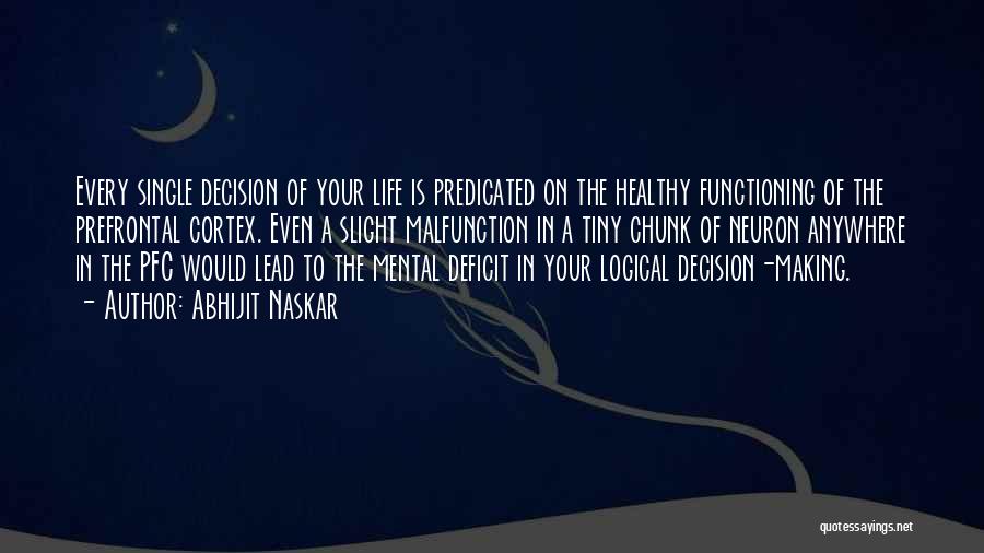 Brain Functioning Quotes By Abhijit Naskar