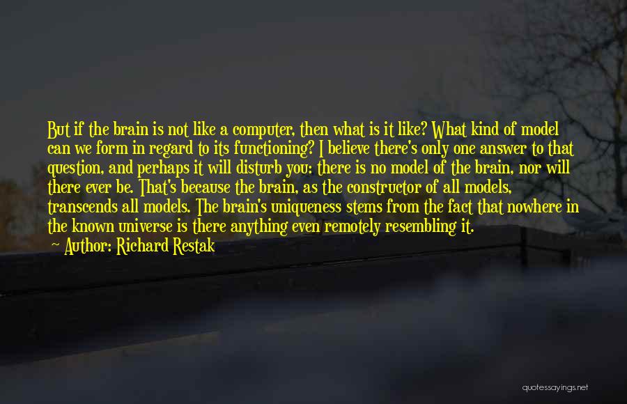 Brain Functioning Quotes By Richard Restak