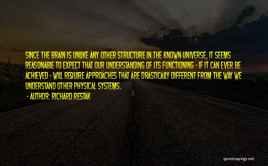 Brain Functioning Quotes By Richard Restak