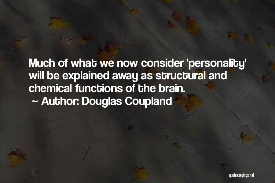 Brain Functions Quotes By Douglas Coupland