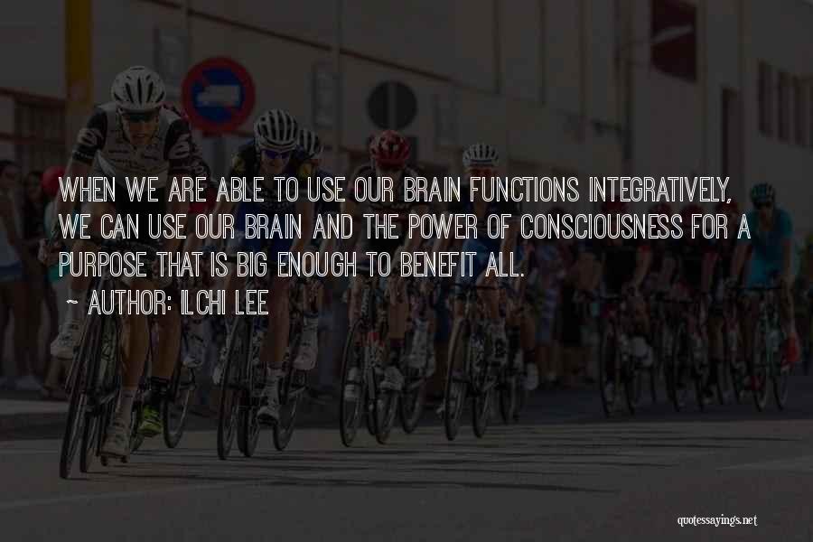 Brain Functions Quotes By Ilchi Lee