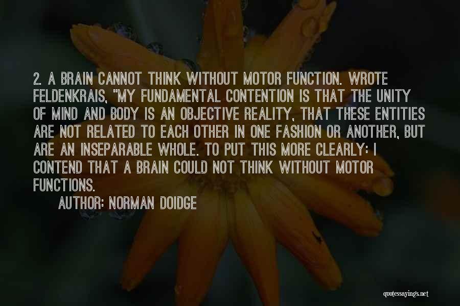 Brain Functions Quotes By Norman Doidge