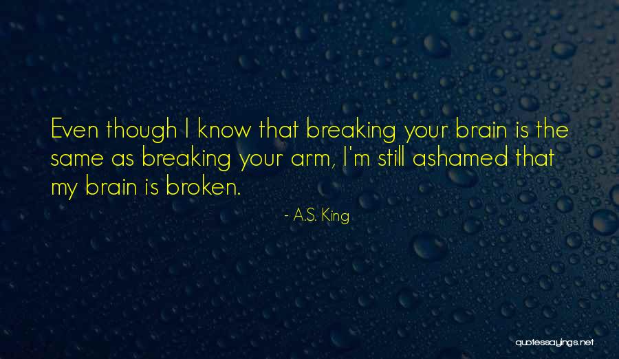 Brain Health Quotes By A.S. King