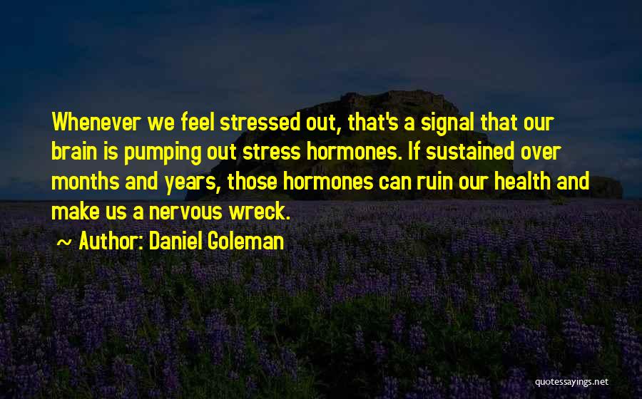 Brain Health Quotes By Daniel Goleman