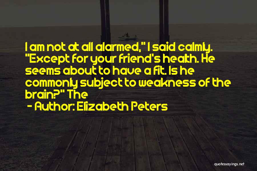 Brain Health Quotes By Elizabeth Peters