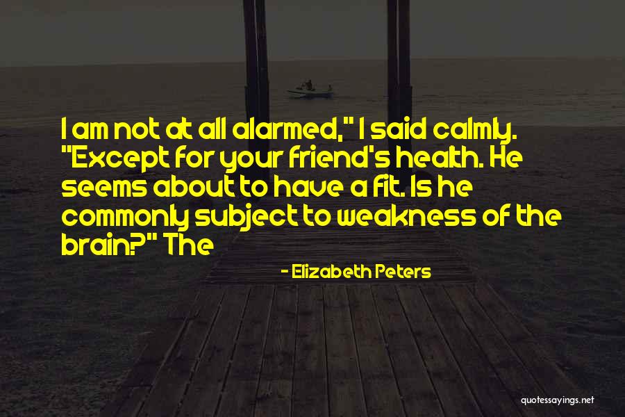 Brain Health Quotes By Elizabeth Peters