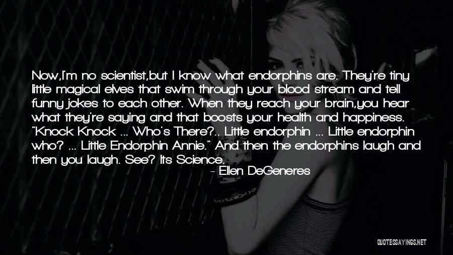 Brain Health Quotes By Ellen DeGeneres