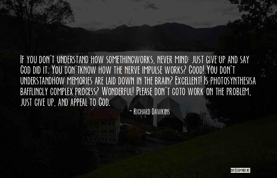 Brain How It Works Quotes By Richard Dawkins Brain How It Works Quotes By Richard Dawkins