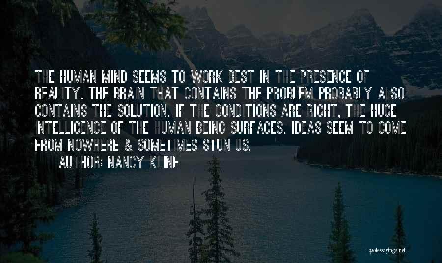 Brain Intelligence Quotes By Nancy Kline