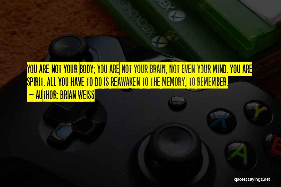 Brain Memory Quotes By Brian Weiss