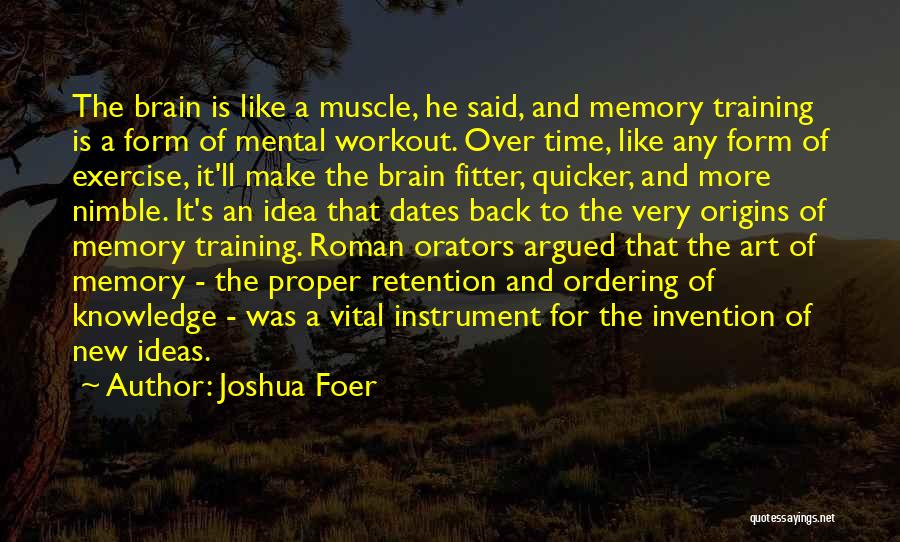 Brain Memory Quotes By Joshua Foer