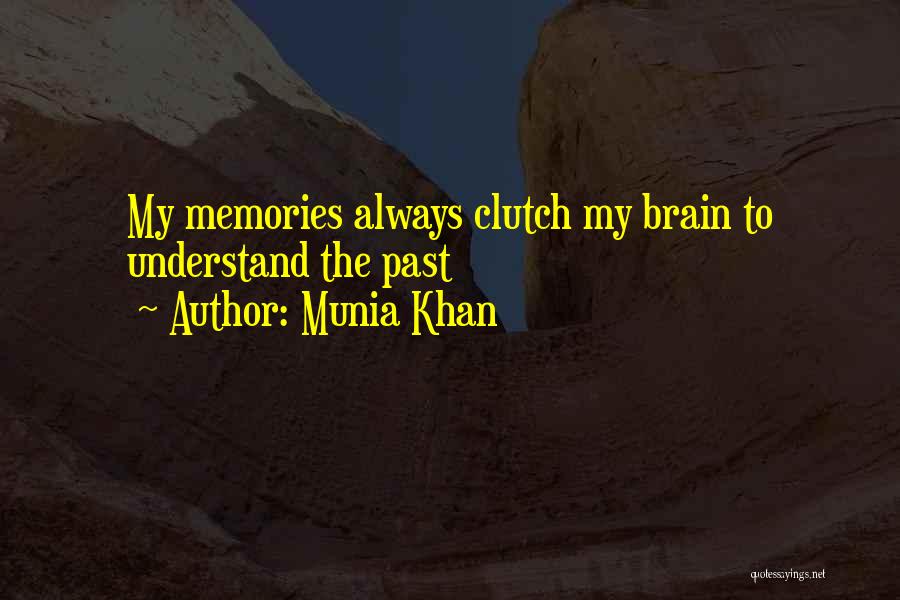 Brain Memory Quotes By Munia Khan