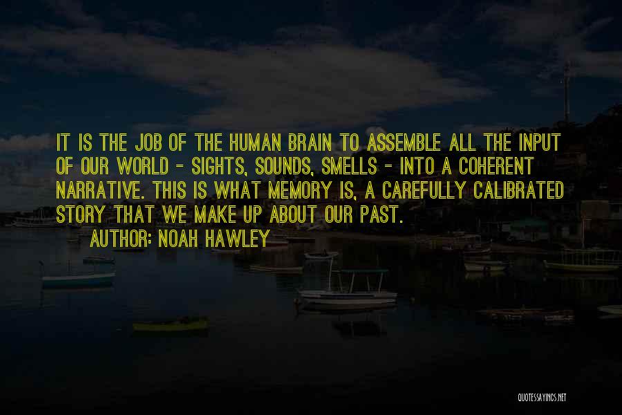 Brain Memory Quotes By Noah Hawley