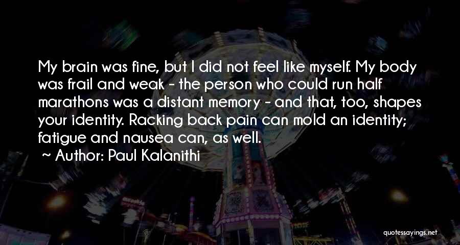 Brain Memory Quotes By Paul Kalanithi