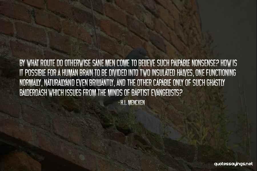 Brain Not Functioning Quotes By H.L. Mencken Brain Not Functioning Quotes By H.L. Mencken